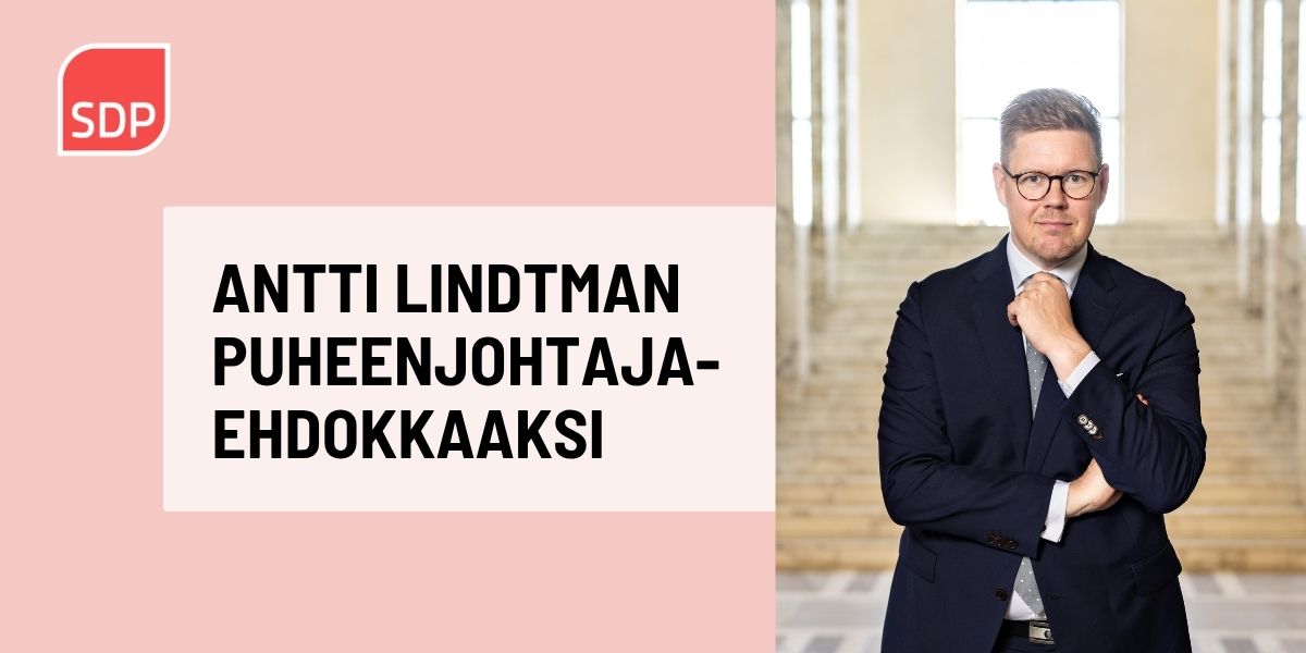 Antti Lindtman puheenjohtajaehdokkaaksi